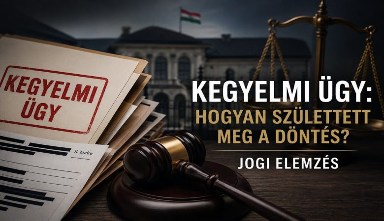 Kegyelmi ügy Magyarországon: hogyan születhetett meg a döntés, és milyen jogi kérdéseket vet fel?